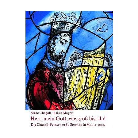 Chagall-Fenster Bd. 3: Herr, mein Gott, wie groß bist Du