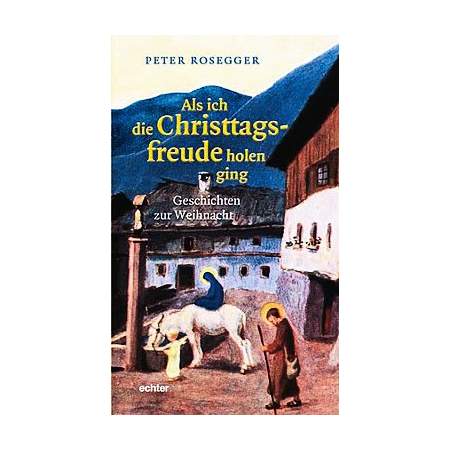 Als ich die Christtagsfreude holen ging