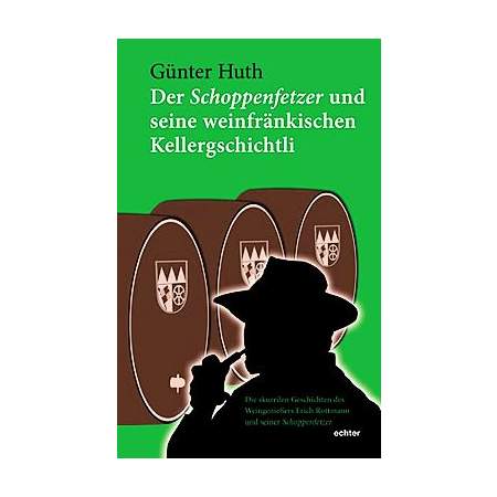 Der Schoppenfetzer und seine weinfränkischen Kellergschichtli