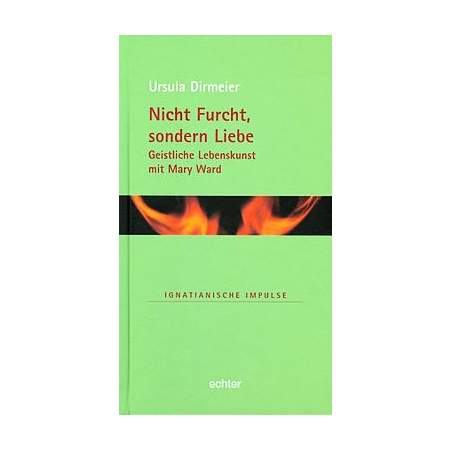 Nicht Furcht, sondern Liebe