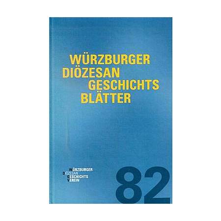 Würzburger Diözesangeschichtsblätter 82 (2019)
