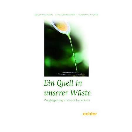 Ein Quell in unserer Wüste