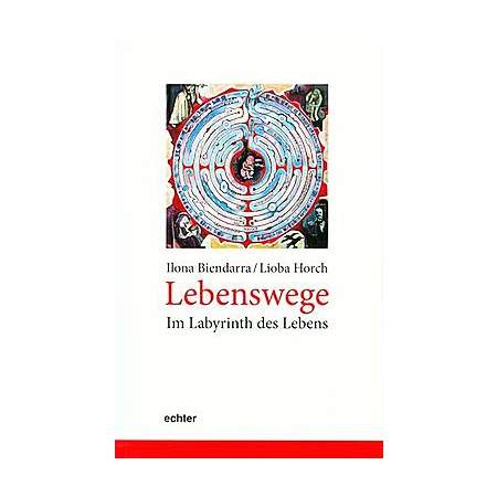 Lebenswege - Im Labyrinth des Lebens