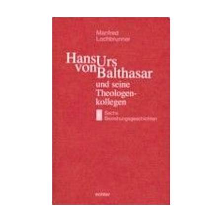 Hans Urs von Balthasar und seine Theologenkollegen