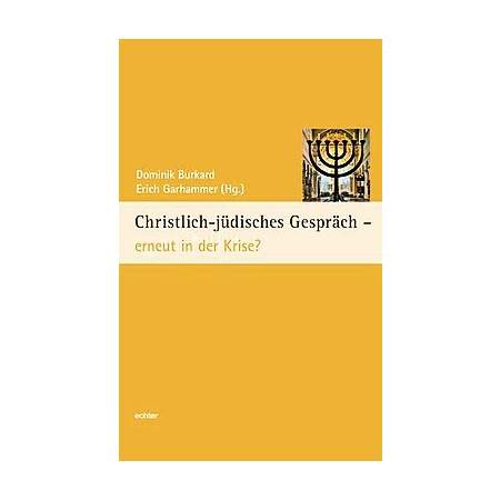 Christlich-jüdisches Gespräch – erneut in der Krise?