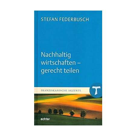 Nachhaltig wirtschaften - gerecht teilen