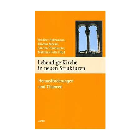 Lebendige Kirche in neuen Strukturen