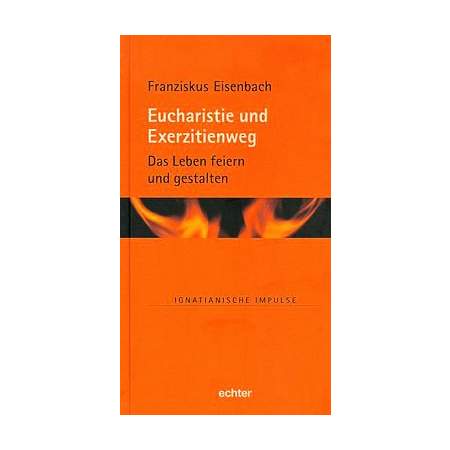 Eucharistie und Exerzitienweg