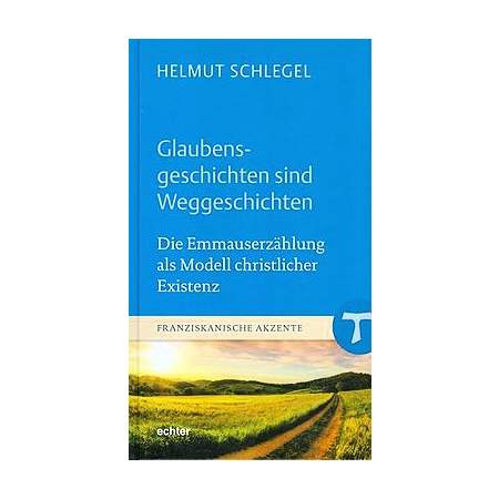 Glaubensgeschichten sind Weggeschichten