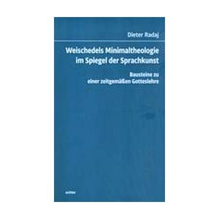 Weischedels Minimaltheologie im Spiegel der Sprachkunst