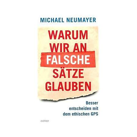 Warum wir an falsche Sätze glauben