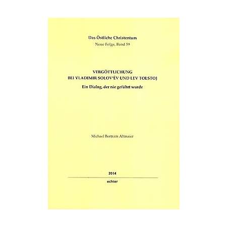 Vergöttlichung bei Vladimir Solov'ëv und Lev Tolstoj