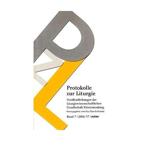 Protokolle zur Liturgie Bd. 7 (2016/17)