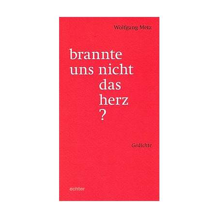 brannte uns nicht das herz?