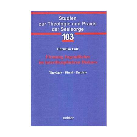 Firmung Jugendlicher im interdisziplinären Diskurs