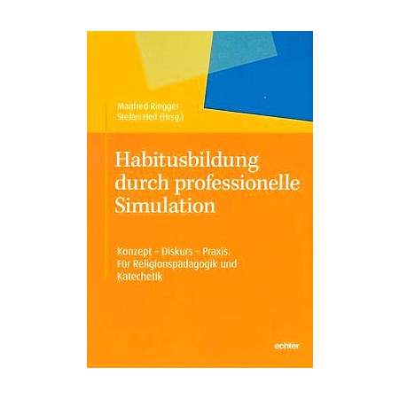 Habitusbildung durch professionelle Simulation