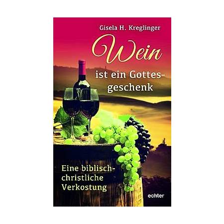 Wein ist ein Gottesgeschenk
