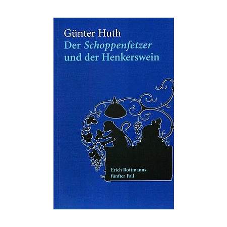 Der Schoppenfetzer und der Henkerswein