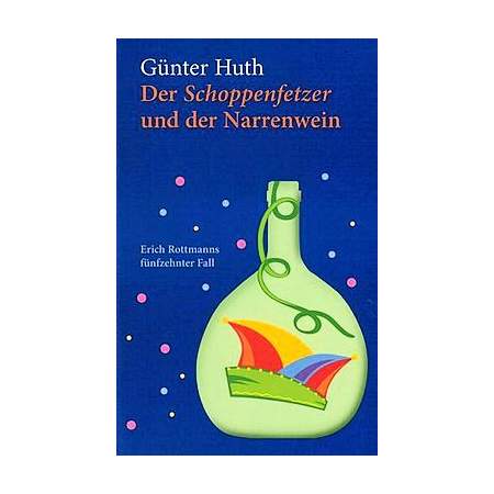 Der Schoppenfetzer und der Narrenwein