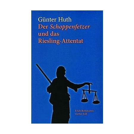 Der Schoppenfetzer und das Riesling-Attentat