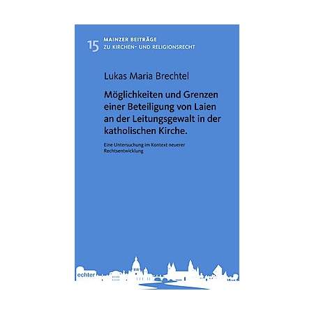 Möglichkeiten und Grenzen einer Beteiligung von Laien an der Leitungsgewalt in der katholischen Kirche