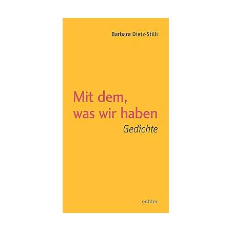 Mit dem, was wir haben