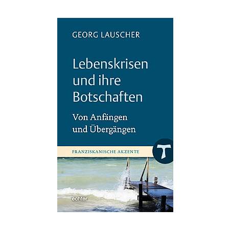 Lebenskrisen und ihre Botschaften
