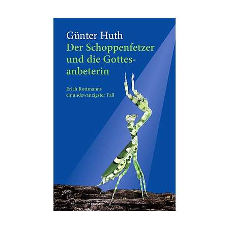 Der Schoppenfetzer und die Gottesanbeterin