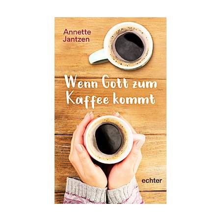 Wenn Gott zum Kaffee kommt