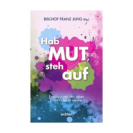 Hab Mut, steh auf