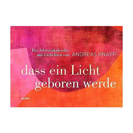 dass ein licht geboren werde