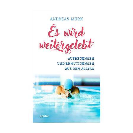 Es wird weitergelebt