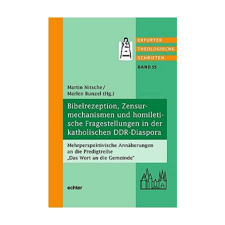 Bibelrezeption, Zensurmechanismen und homiletische Fragestellungen in der katholischen DDR-Diaspora