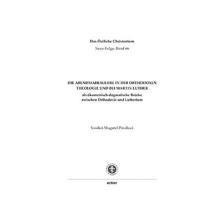 Die Abendmahlslehre in der orthodoxen Theologie und bei Martin Luther