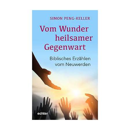 Vom Wunder heilsamer Gegenwart