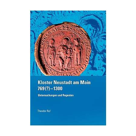 Kloster Neustadt am Main 769 (?)–1300. 