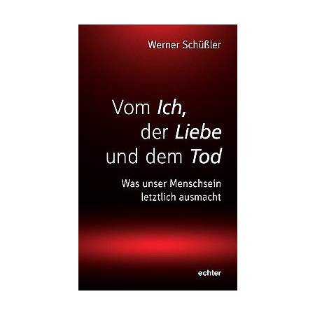 Vom Ich, der Liebe und dem Tod