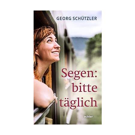 Segen: bitte täglich